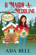 Leer libros descargados en kindle 8 MAIDS A-MEDDLING  (edición en inglés) DJVU FB2