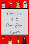 HAVE CATS - WILL CRIME-SOLVE  (edición en inglés)