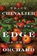 At the Edge of the Orchard by Tracy Chevalier At the Edge of the Orchard by Tracy Chevalier