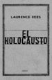 el holocausto: las voces de las victimas y de los verdugos-laurence rees-9788417067519 el holocausto: las voces de las victimas y de los verdugos-laurence rees-9788417067519