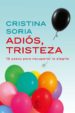 adios, tristeza: 18 pasos para recuperar la alegria-9788467049619 adios, tristeza: 18 pasos para recuperar la alegria 9788467049619