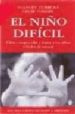 el niño dificil: como comprender y tratar a los niños dificiles d e educar-9788489778429 el niño dificil: como comprender y tratar a los niños dificiles d e educar 9788489778429