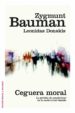 ceguera moral: la perdida de sensibilidad en la modernidad liquida-9788449331039 ceguera moral: la perdida de sensibilidad en la modernidad liquida 9788449331039