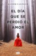 el dia que se perdio el amor (ebook)-9788491291749 el dia que se perdio el amor (ebook) 9788491291749