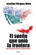 el sueño que unio la frontera (ebook)-9786079202859 el sueño que unio la frontera (ebook) 9786079202859