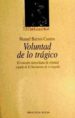 voluntad de lo tragico: el concepto nietzschiano de voluntad a pa rtir de el nacimiento de la tragedia-9788497420969 voluntad de lo tragico: el concepto nietzschiano de voluntad a pa rtir de el nacimiento de la tragedia 9788497420969