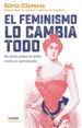 el feminismo lo cambia todo-9788449334979 el feminismo lo cambia todo 9788449334979