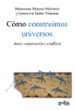 como construimos universos: amor, cooperacion y conflictos-9788497845489 como construimos universos: amor, cooperacion y conflictos 9788497845489