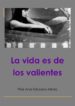 la vida es de los valientes (ebook)-9788494328299 la vida es de los valientes (ebook) 9788494328299