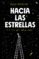 hacia las estrellas (ebook)-alex riveiro-9788420434209 hacia las estrellas (ebook) alex riveiro 9788420434209