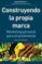 construyendo la propia marca: marketing personal para un profesio nal-manuel schneer-9788475776729 construyendo la propia marca: marketing personal para un profesio nal manuel schneer 9788475776729