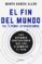 el fin del mundo tal y como lo conocemos (ebook)-marta garcia aller-9788408176749 el fin del mundo tal y como lo conocemos (ebook) marta garcia aller 9788408176749