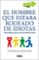 el hombre que estaba rodeado de idiotas: como entender a aquellos que no se pueden entender-thomas erikson-9788403517769 el hombre que estaba rodeado de idiotas: como entender a aquellos que no se pueden entender thomas erikson 9788403517769