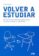 volver a estudiar: una guia imprescindible para profesionales que quieran mejorar su capacitacion-stuart powell-9788474327779 volver a estudiar: una guia imprescindible para profesionales que quieran mejorar su capacitacion stuart powell 9788474327779