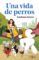una vida de perros-estefania salyers-9788401021589 una vida de perros estefania salyers 9788401021589