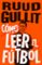 cómo leer el fútbol-ruud gullit-9788494506499 cómo leer el fútbol ruud gullit 9788494506499