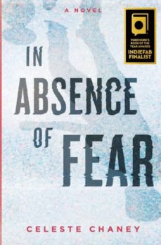 In Absence Of Fear Celeste Chaney Casa Del Libro