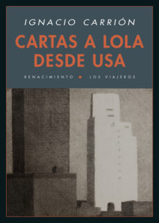 Descargas de libros electrónicos para kindle gratis CARTAS A LOLA DESDE USA ePub CHM iBook (Spanish Edition) de IGNACIO CARRION 9788416246809