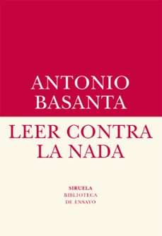 Descargar libro pdf en línea gratis LEER CONTRA LA NADA in Spanish de ANTONIO BASANTA ePub 9788417151409