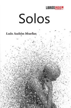 Descargar gratis audiolibros ipod SOLOS de LUIS AUÑON MUELAS 