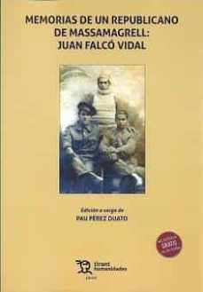 Descargar libro de ensayos gratis en pdf MEMORIAS DE UN REPUBLICANO DE MASSAMAGRELL: JUAN FALCO VIDAL de PAU PEREZ DUATO in Spanish