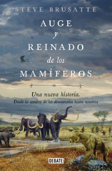 Leer animorphs libros en línea gratis sin descarga AUGE Y REINADO DE LOS MAMÍFEROS (Literatura española)
