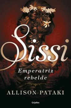 Descarga gratuita de libros de francés SISSI, EMPERATRIZ REBELDE (SISSI 2) (Literatura española)  de ALLISON PATAKI