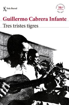 Descargar libro en ingls para mvil TRES TRISTES TIGRES (EDICIN CONMEMORATIVA 50 ANIVERSARIO) RTF MOBI FB2 9788432229909 de GUILLERMO CABRERA INFANTE (Spanish Edition)