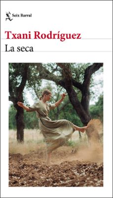 Ebook ita descarga pdf LA SECA  (Spanish Edition) de TXANI RODRIGUEZ 9788432242809
