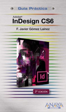 Libros en ingles descarga gratis fb2 INDESIGN CS6 (GUIA PRACTICA) de F. JAVIER GOMEZ LAINEZ FB2 in Spanish