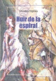 Descarga gratuita de libros electrónicos electrónicos digitales. HUIR DE LA ESPIRAL 9788479625009 FB2 in Spanish