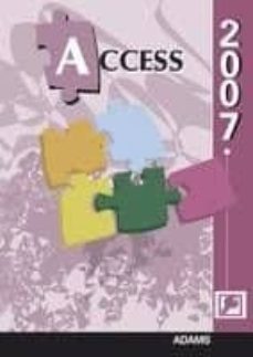 Leer y descargar libros en línea. ACCESS 2007  (Spanish Edition) 9788480615709