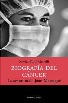 Descargar libros en amazon BIOGRAFIA DEL CANCER: LA AVENTURA DE JOAN MASSAGUE en español de XAVIER PUJOL 9788483076309 PDF MOBI PDB