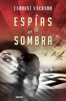 Libro en línea descargar pdf gratis ESPIAS EN LA SOMBRA en español de LAURENT VACHAUD 9788489367609
