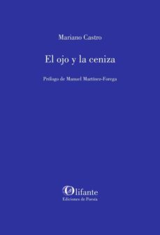 Compartir libros y descargar gratis. EL OJO Y LA CENIZA (Spanish Edition) de MARIANO CASTRO RTF PDB DJVU 9788494987809