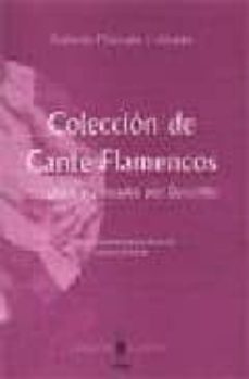 Descargar COLECCION DE CANTES FLAMENCOS: RECOGIDOS Y ANOTADOS POR DEMOFILO gratis pdf - leer online