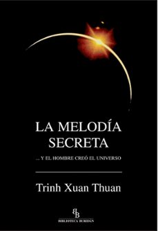 la melodia secreta (biblioteca buridan)-xuan thuan trinh-9788496831209 la melodia secreta (biblioteca buridan)-xuan thuan trinh-9788496831209