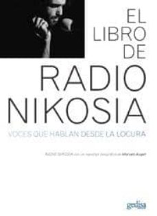 Ebooks gratuitos para descargar en pdf LIBRO DE RADIO NIKOSIA: VOCES QUE HABLAN DESDE LA LOCURA in Spanish 9788497841009 de 