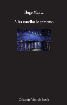 Ebooks de kobo gratis para descargar A LAS ESTRELLAS LO INMENSO iBook en español de HUGO MUJICA 9788498953909