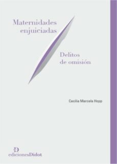 Descarga gratuita de libros en inglés. MATERNIDADES ENJUICIADAS.DELITOS DE OMISIÓN