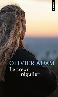 Descarga gratuita de mobi de libros. LE COEUR REGULIER
         (edición en francés) en español de OLIVIER ADAM 9791041412709 ePub PDB RTF