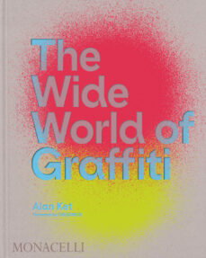 Descargar pdf ebooks para ipad THE WIDE WORLD OF GRAFFITTI
         (edición en inglés) 9781580936019 (Spanish Edition)