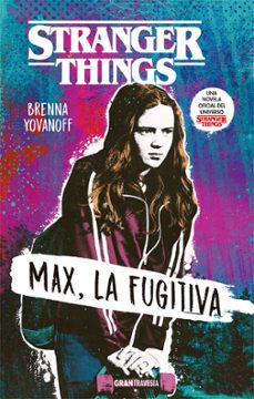 Descargar libros para nintendo. MAX, LA FUGITIVA (STRANGER THINGS) ePub MOBI PDB de BRENNA YOVANOFF 9788412030419 (Spanish Edition)