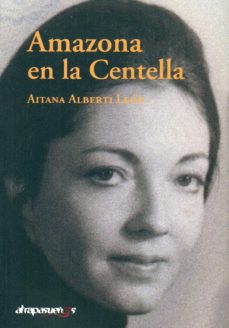 Descargas gratuitas de ebooks AMAZONA EN LA CENTELLA (Literatura española) DJVU PDF 9788415674719