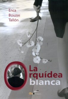 Biblioteca de eBookStore: LA ORQUÍDEA BLANCA (Spanish Edition) de ENCARNACION BOUZAS TALLON DJVU RTF ePub