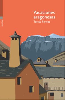 Ebook descargar foro epub VACACIONES ARAGONESAS ePub (Spanish Edition) 9788416461219 de TERESA PAMIES