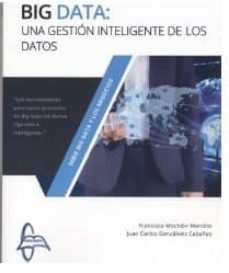 Descargar libros reales en pdf BIG DATA: UNA GESTION INTELIGENTE DE LOS DATOS in Spanish