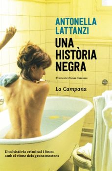 Descargar gratis ebook txt UNA HISTORIA NEGRA (CAT) de ANTONELLA LATTAZI (Spanish Edition) 9788416863419
