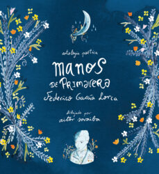 manos de primavera: antologia poetica-federico garcia lorca-aitor saraiba-9788417671419