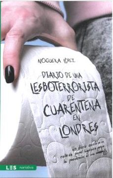 Descargar libro electrónico deutsch DIARIO DE UNA LESBOTERRORISTA DE CUARENTENA EN LONDRES 9788417829919 (Literatura española)